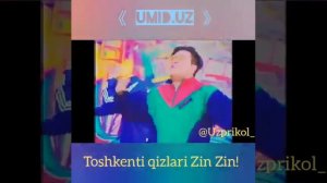 Toshkenti qizlari Zin Zin Zin!