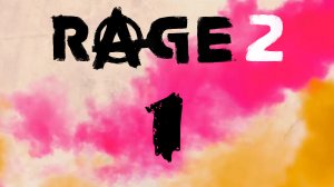 RAGE 2 - Рейнджер - Прохождение игры на русском [#1] | PC (2019 г.)