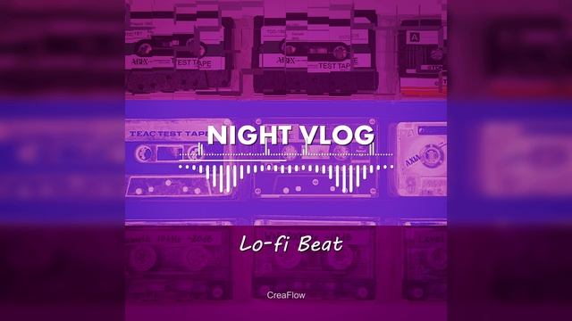 Night Vlog (Lo-fi Beat)