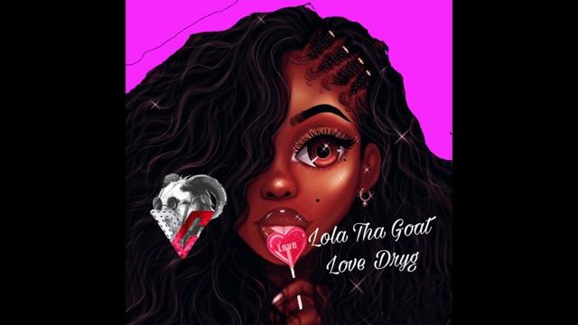 Lola Tha Goat X Love Drug смотреть онлайн