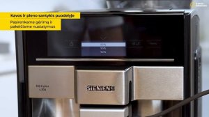 Siemens EQ.6 plus s700 Kaip naudotis kavos aparatu?