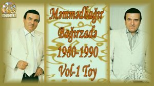 Məmmədbağır Bağırzadə 1980-1990 Vol-1 (Toy)