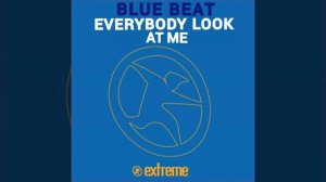 Blue Beat - Everybody Look At Me▪︎Radio Edit