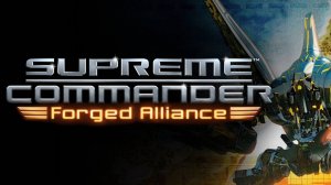 Supreme Commander: Forged Alliance. 6 миссия. Операция "Оверлорд". Прохождение компании. Стратегия