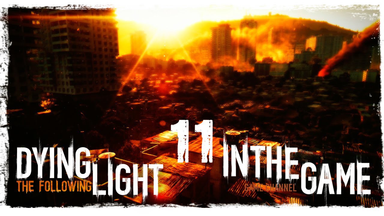 Dying Light: The Following - Прохождение Серия #11 [Беготня]