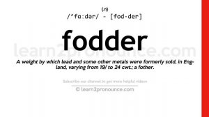 Pronunciation of Fodder | Definition of Fodder