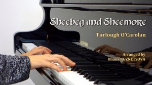 Sheebeg and Sheemore - O'Carolan arranged by Uliana Kuznetsova (piano cover)