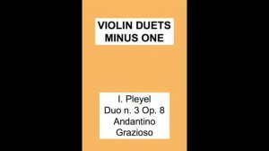 PLEYEL Violin duet n 3 Andantino grazioso. Playalong, for both parts. VIOLIN DUETS MINUS ONE.