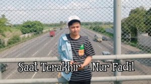 Saat Terakhir ST12-Cover Nur Fadil