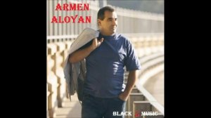 Armen Aloyan - Du Es Sere Srtis (Music Audio)