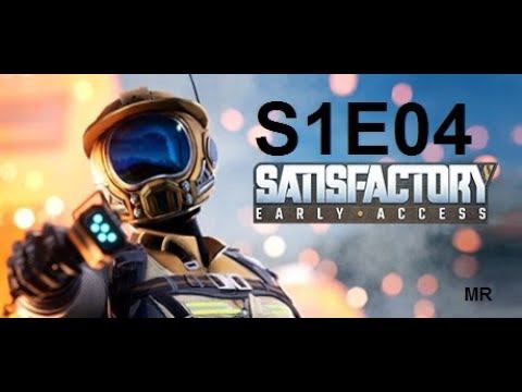 Satisfactory. S1E04