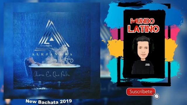 Alejandra Feliz - Te Quiero Tener Bachata (2019) смотреть онлайн