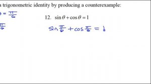 Day 2 HW (11 to 14) Prove that the Trig Equation is Not an Identity Using a Counterexample