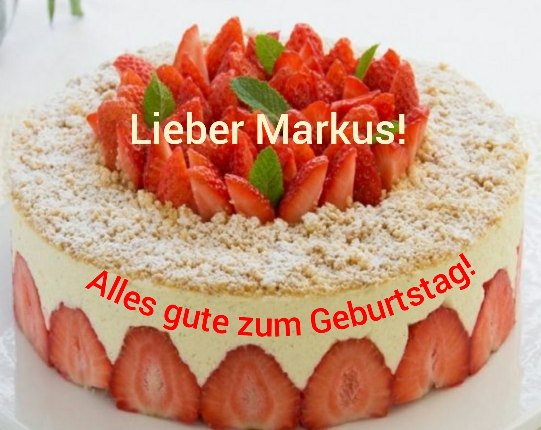 Lieber Markus! Alles gute zum Geburtstag!