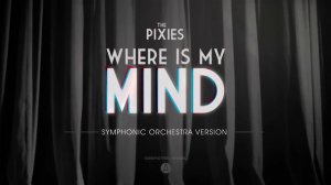 Pixies - Where is my mind - Orchestra tribute