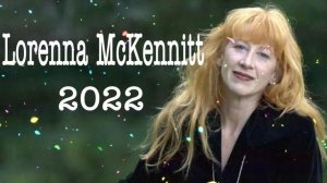 Lorenna McKennitt ⭐ 🌹 Lorenna McKennitt Greatest Hits Full Album 2022🌹The Very Best Of Lorenna