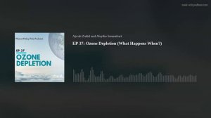 EP 37: Ozone Depletion (What Happens When?)