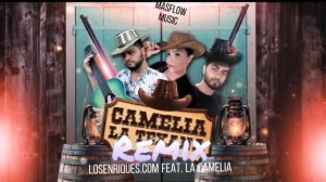 CAMELIA LA TEXANA REMIX - LOSENRIQUES.COM FEAT. JACKY LA CAMELIA ·Masflowmusic