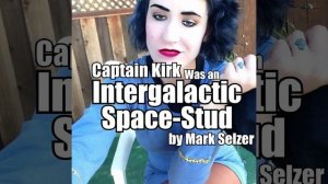 Captain Kirk Was an Intergalactic Space Stud