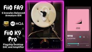 【Sound Demo】FiiO FA9 & FiiO K9 Pro ESS ♪"휘파람 (WHISTLE)"_BLACKPINK