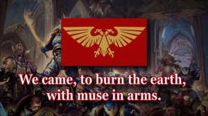 Warhammer 40K - Anthem of The Imperium of Man