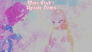 Winx Club - Upside Down