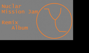 Nuclar Mission Jam Remix #1