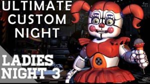 Ultimate Custom Night / Ladies Night 3 / #8