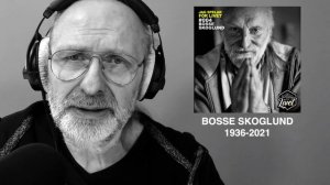 RIP Bosse Skoglund & Ulf Bejerstrand, 2021-04-11