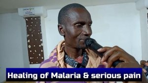 Healing of Malaria & body pain Gilbert Deya Ministries Nairobi Kenya