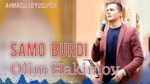 Olim Hakimov - SAMO BURDI / Олим Хакимов - Само Бурди