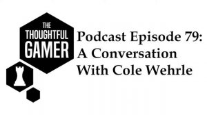 Podcast Episode 79: A Conversation With Cole Wehrle