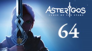 Asterigos: Curse of the Stars - Call of the Paragons: Гиппократ и Филипп [#64] | PC