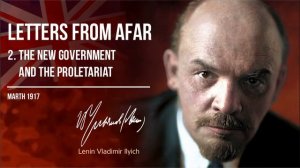 Lenin V.I. — Letters From Afar - 2. The New Government and the Proletariat (03.17)