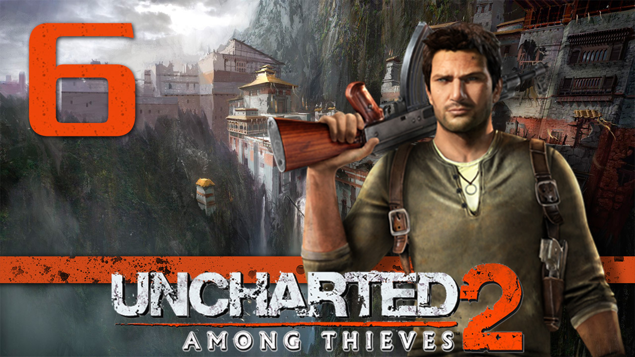 Uncharted 2: Среди воров (Among Thieves) - Глава 6: Крайние меры - Прохождение [#6] | PS4 (2015 г.)