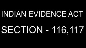 SECTION 116, 117 INDIAN EVIDENCE ACT