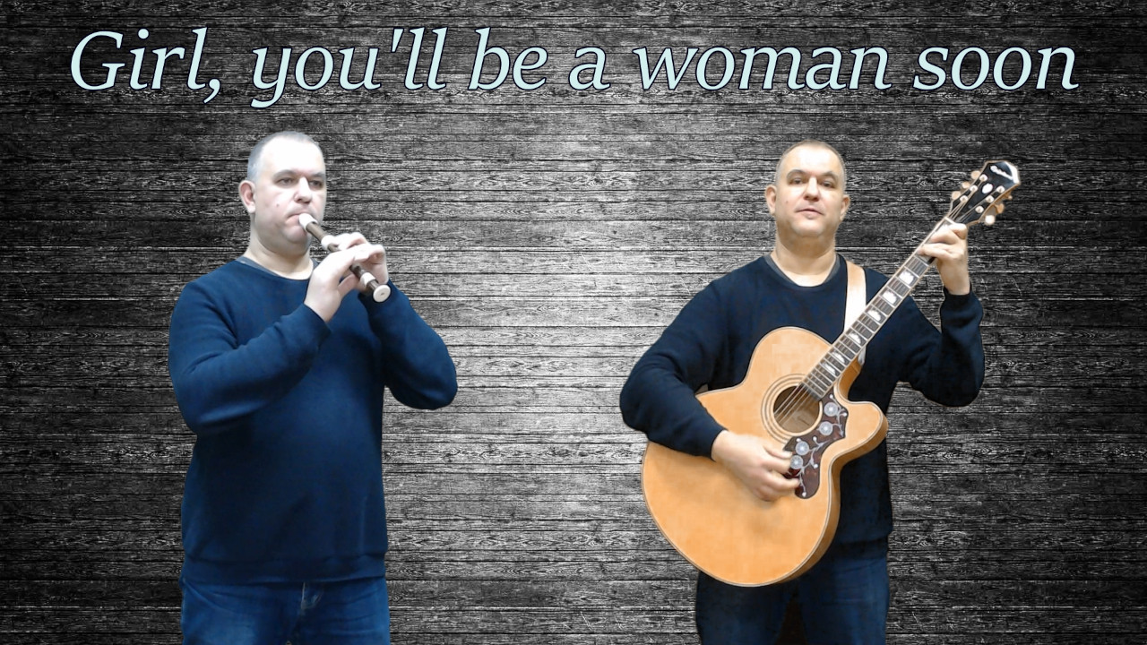 Girl, you'll be a woman soon (acoustic cover)