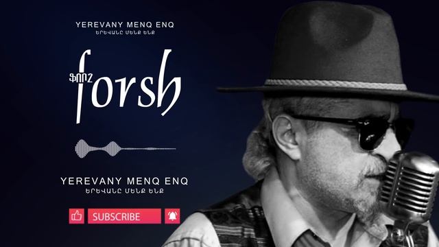 Forsh - Yerevany Menq Enq Ֆորշ - Երևանը Մենք Ենք смотреть онлайн