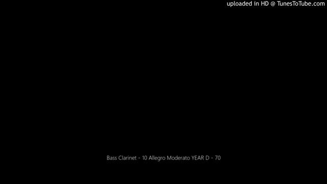 Bass Clarinet - 10 Allegro Moderato YEAR D - 70 смотреть онлайн