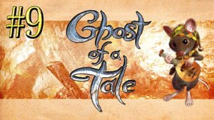 Ghost of a Tale™ ► Катакомбы ► Прохождение #9