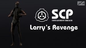 SCP:CB - Larry's Revenge!