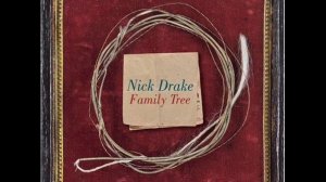 Nick Drake - Here Come The Blues