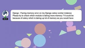 Django : Facing memory error on my Django celery worker instance