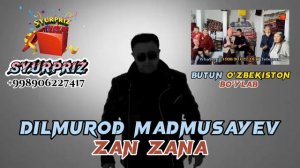 💥ZAN ZANA💥 DILMUROD MADMUSAYEV
