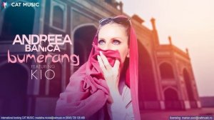 Andreea Banica feat. Kio - Bumerang (Official Single)