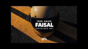 Fred Again - Faisal (Envelops Me)