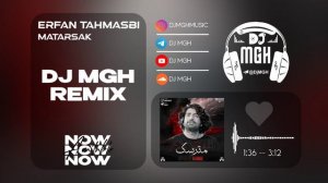 Erfan Tahmasbi - Matarsak (DJ MGH Remix)