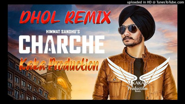 Charche Dhol Remix Ver 2 Himmat Sandhu KAKA PRODUCTION Punjabi Remix Songs