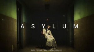 Dark Techno _ EBM _ Industrial Mix 'ASYLUM' _ Dark Electro