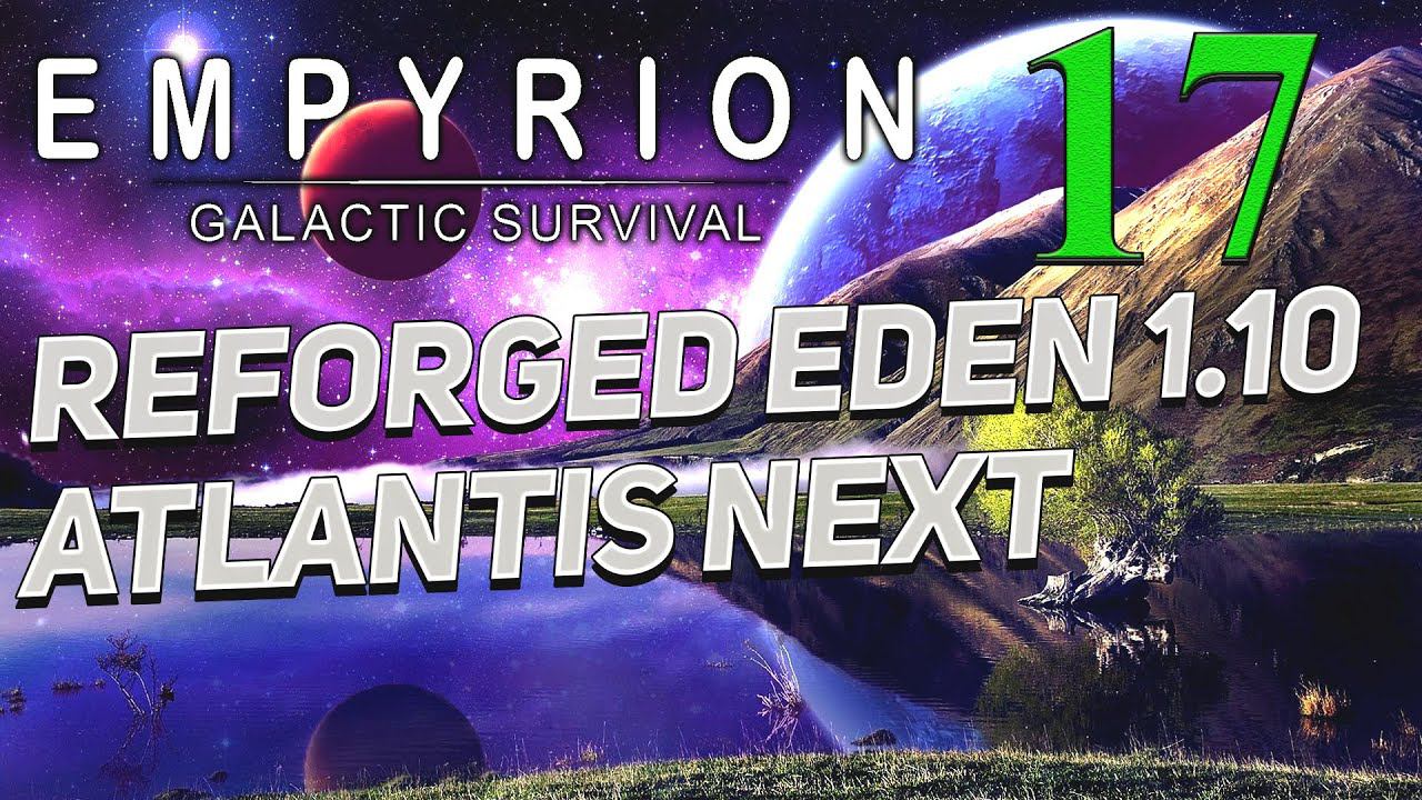 Empyrion - Galactic Survival v 1.10 ➤ 17 ✦Reforged Eden Atlantis Next✦ смотреть онлайн